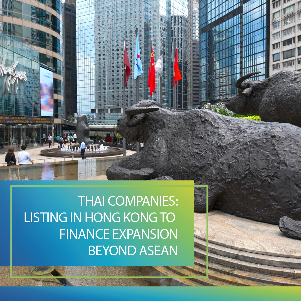 Thai Companies: Listing In Hong Kong To Finance Expansion Beyond ASEAN ...